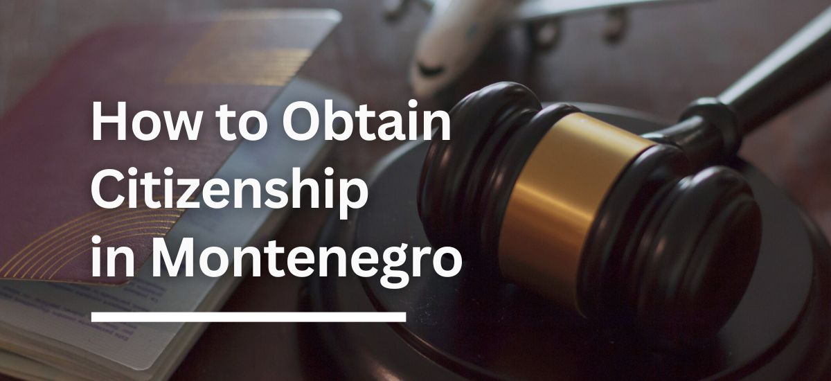 Obtain Citizenship in Montenegro